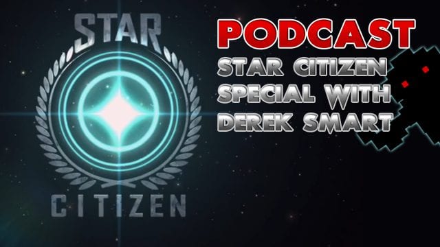 Pc Invasion Podcast 6 Star Citizen Special With Derek Smart