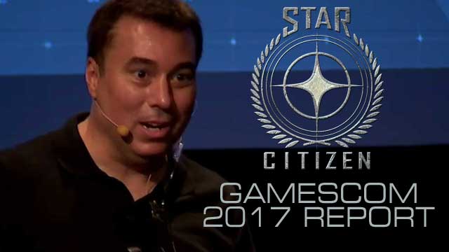 Star Citizen Gamescom 2017 Event Report