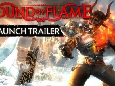 Bound By Flame: The Launch Trailer