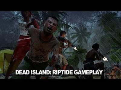 Dead Island: Riptide Gameplay Reveal Trailer